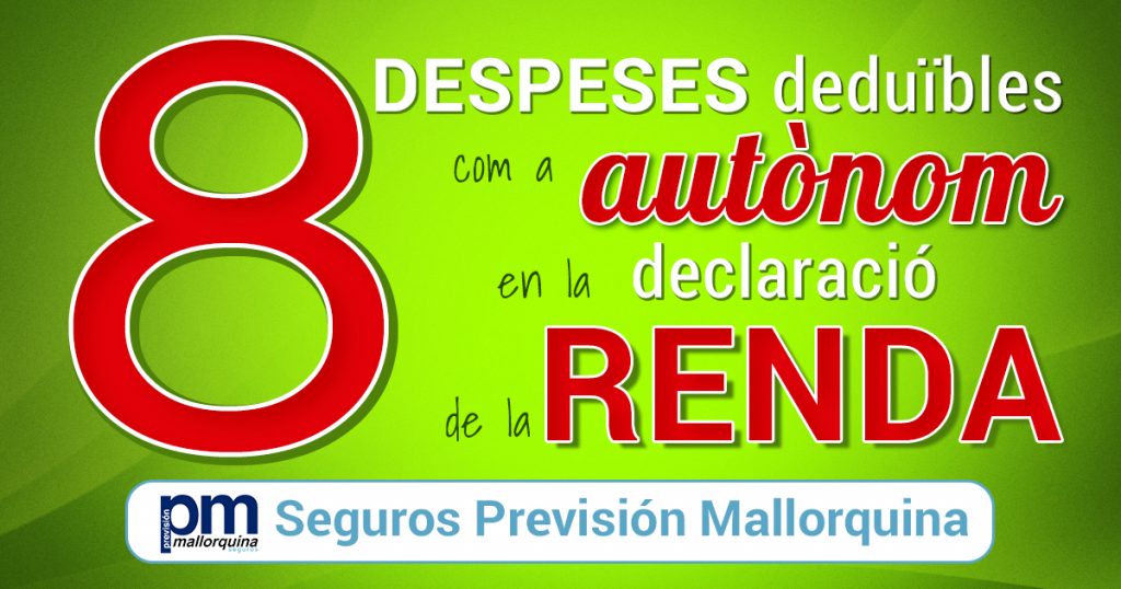 8 despeses deduïbles com a autònom en la declaració de la Renda - Previsión Mallorquina 8 despeses deduïbles com a autònom en la declaració de la Renda